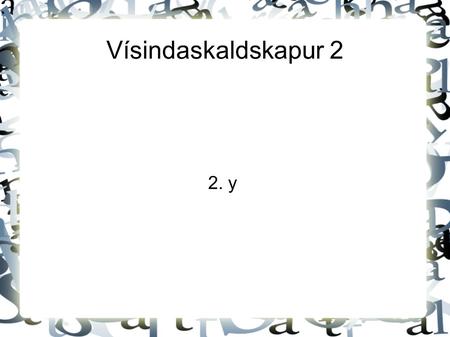 Vísindaskaldskapur 2 2. y. Evnisviðgerðin víðkað Edgar Allan Poe Nathaniel Hawthorne.