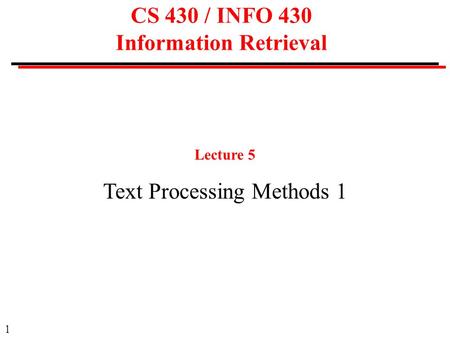 CS 430 / INFO 430 Information Retrieval