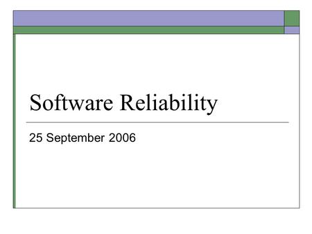 Software Reliability 25 September 2006. About the Evening Lectures  Viewing is required All lectures will be recorded and shown during a regular class.