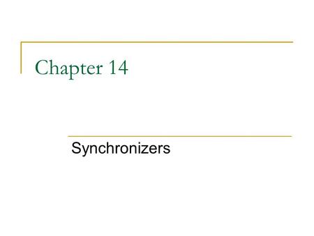 Chapter 14 Synchronizers. Synchronizers : Introduction Simulate a synchronous network over an asynchronous underlying network Possible in the absence.