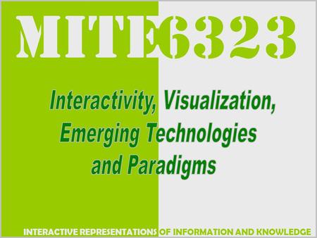 OF INFORMATION AND KNOWLEDGE MITE INTERACTIVE REPRESENTATIONS 6323.