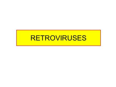 RETROVIRUSES.