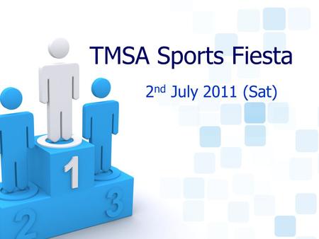 TMSA Sports Fiesta 2 nd July 2011 (Sat). What? The BIGGEST Event of the Year organised by the TMS Alumni.