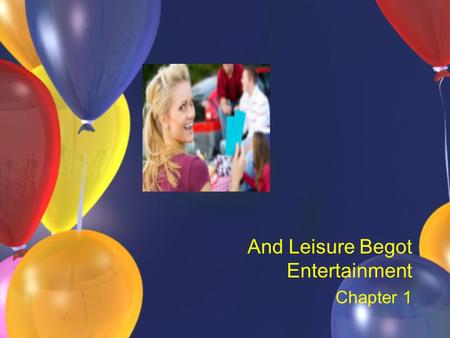 And Leisure Begot Entertainment Chapter 1