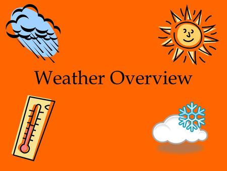 Weather Overview.
