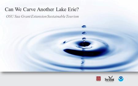 OSU Sea Grant Extension Sustainable Tourism Can We Carve Another Lake Erie?