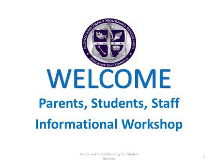 Parents, Students, Staff Informational Workshop