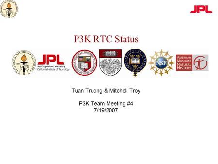 P3K RTC Status Tuan Truong & Mitchell Troy P3K Team Meeting #4 7/19/2007.