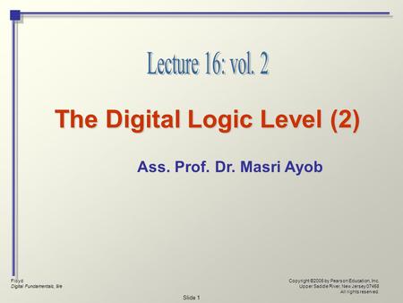 Floyd Digital Fundamentals, 9/e Copyright ©2006 by Pearson Education, Inc. Upper Saddle River, New Jersey 07458 All rights reserved. Slide 1 The Digital.