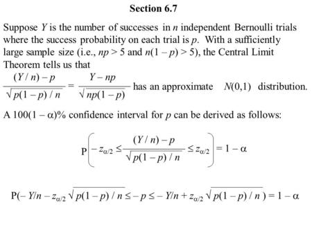 Section 6.7 Suppose Y is the number of successes in n independent Bernoulli trials where the success probability on each trial is p. With a sufficiently.