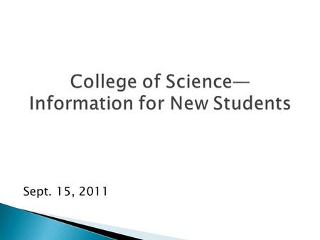 Sept. 15, 2011.  Always account to  professors, advisors, university staff  Sign (that means include) your First and Last name.