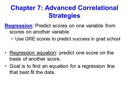 Chapter 7: Advanced Correlational Strategies