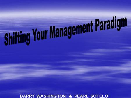 BARRY WASHINGTON & PEARL SOTELO. Covey Quote `“ `“I have found that if you want to make slow, incremental improvement, change your attitude or behavior.