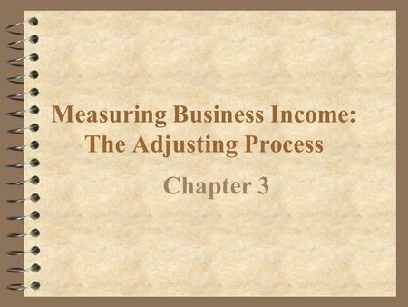 Measuring Business Income: The Adjusting Process