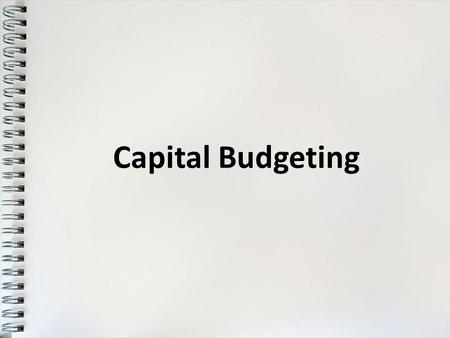 Capital Budgeting.