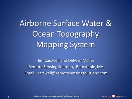 Airborne Surface Water & Ocean Topography Mapping System Jim Carswell and Delwyn Moller Remote Sensing Solution, Barnstable, MA