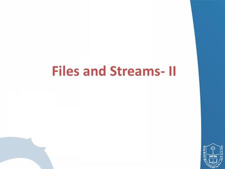 Files and Streams- II. Outline Introduction Data Hierarchy Files and Streams Creating a Sequential-Access File Reading Data from a Sequential-Access File.