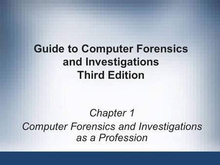 Guide to Computer Forensics and Investigations Third Edition