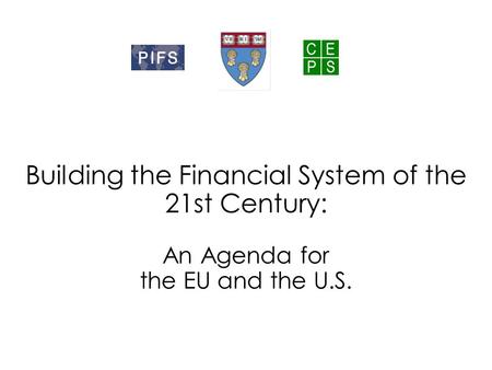 Building the Financial System of the 21st Century: An Agenda for the EU and the U.S.