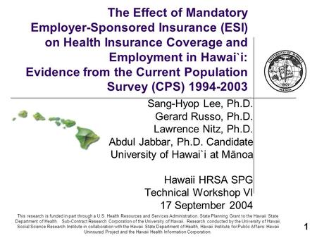 This research is funded in part through a U.S. Health Resources and Services Administration, State Planning Grant to the Hawaii State Department of Health.