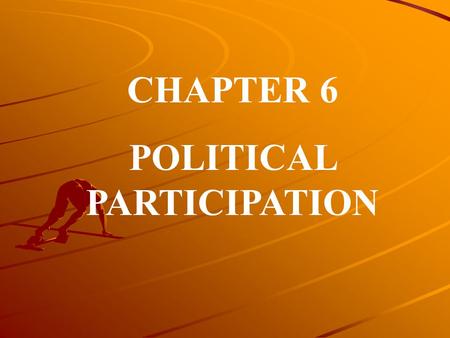 CHAPTER 6 POLITICAL PARTICIPATION. A Closer Look at Nonvoting Vote Turnout in Western Nations --Two Ways of Calculating.