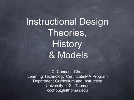 C. Candace Chou Learning Technology Certificate/MA Program Department Curriculum and Instruction University of St. Thomas Instructional.