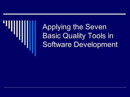 Applying the Seven Basic Quality Tools in Software Development