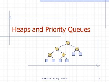 Heaps and Priority Queues1 2 65 79. 2 Priority Queue ADT (§ 2.4.1) A priority queue stores a collection of items An item is a pair (key, element) Main.