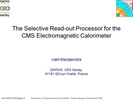 Conference on ''Physics at the Future Colliders'', Tbilisse, Georgia, October 22-28, 2006 The Selective Read-out Processor for.