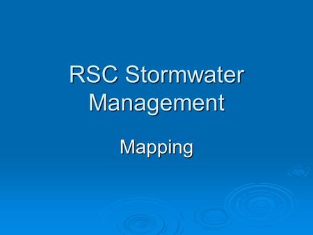 RSC Stormwater Management Mapping. Agenda  Located stormwater inlets and outfalls encompassing the immediate surroundings of A through N wings.  Measured.