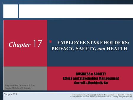 Chapter 17-1 Chapter 17 BUSINESS & SOCIETY Ethics and Stakeholder Management Carroll & Buchholtz 6e Business and Society: Ethics and Stakeholder Management,