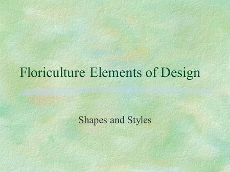 Floriculture Elements of Design