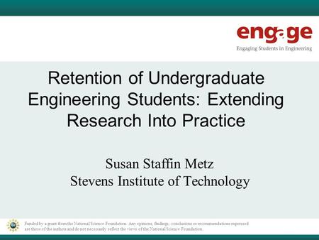 Funded by a grant from the National Science Foundation. Any opinions, findings, conclusions or recommendations expressed are those of the authors and do.