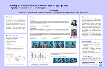 Introduction In previous work on Danish Sign Language (DSL), Engberg-Pedersen (1993: 42) writes: “Facial expressions involving raised brows, widened eyes,