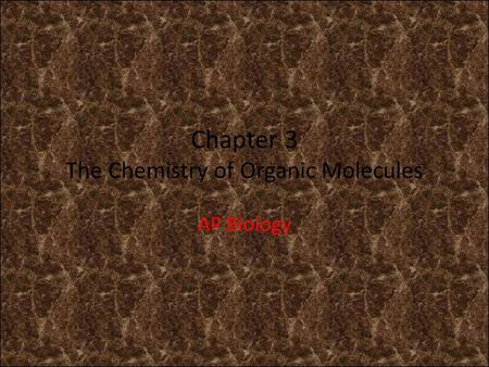 Chapter 3 The Chemistry of Organic Molecules