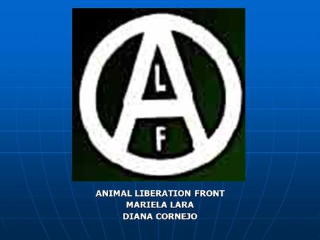 ANIMAL LIBERATION FRONT MARIELA LARA DIANA CORNEJO.