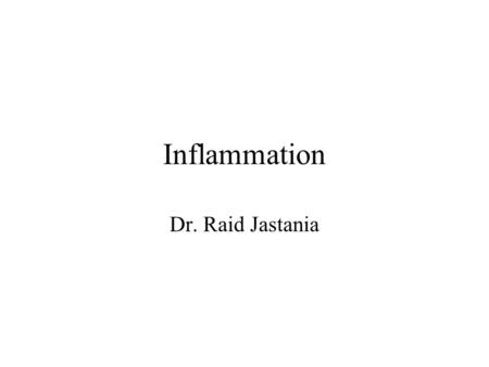 Inflammation Dr. Raid Jastania. Stress Injury Overload Cell Death Response Adaptation Inflammation InsultResults.