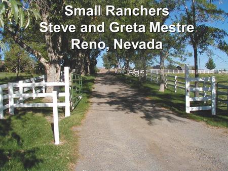 Shot of driveway Small Ranchers Steve and Greta Mestre Reno, Nevada.