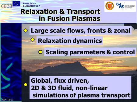 1 / 12 Association EURATOM-CEA 2004-11-03IAEA 20th Fusion Energy Conference presented by Ph. Ghendrih S. Benkadda, P. Beyer M. Bécoulet, G. Falchetto,