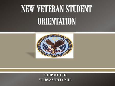  RIO HONDO COLLEGE RIO HONDO COLLEGE VETERANS SERVICE CENTER.