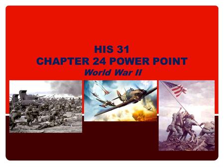 HIS 31 CHAPTER 24 POWER POINT World War II. KEY TERMS Popular Front – French alliance of communist, socialists, and moderates; goal was to combat fascism;