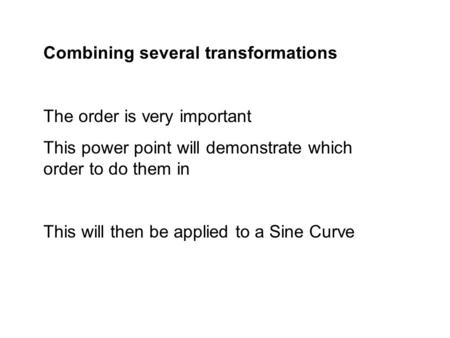 Combining several transformations