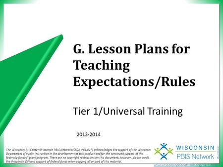 Www.wisconsinpbisnetwork.org/tier1.html Tier 1/Universal Training The Wisconsin RtI Center/Wisconsin PBIS Network (CFDA #84.027) acknowledges the support.