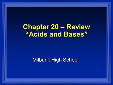 Chapter 20 – Review “Acids and Bases”