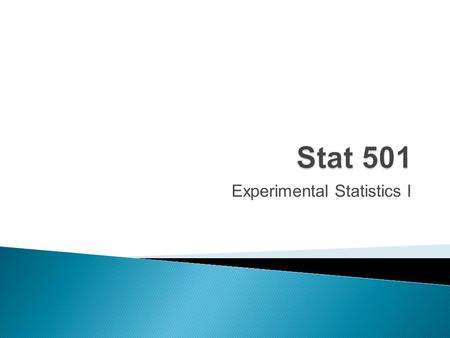 Experimental Statistics I.  We use data to answer research questions  What evidence does data provide?  How do I make sense of these numbers without.