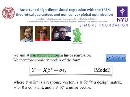 Auto-tuned high-dimensional regression with the TREX: theoretical guarantees and non-convex global optimization Jacob Bien 1, Irina Gaynanova 1, Johannes.