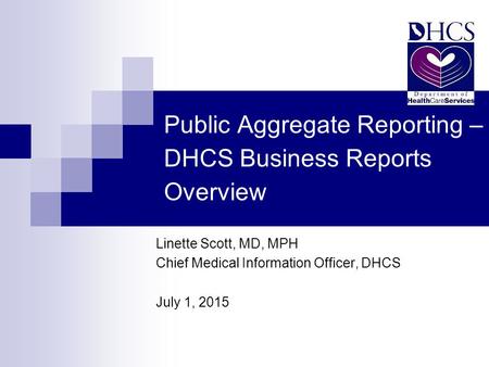 Public Aggregate Reporting – DHCS Business Reports Overview