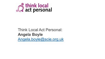 Think Local Act Personal: Angela Boyle