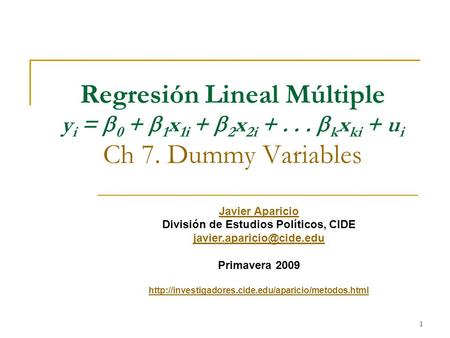 1 Javier Aparicio División de Estudios Políticos, CIDE Primavera 2009  Regresión.