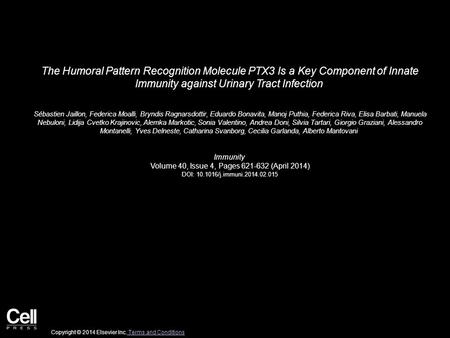 The Humoral Pattern Recognition Molecule PTX3 Is a Key Component of Innate Immunity against Urinary Tract Infection Sébastien Jaillon, Federica Moalli,